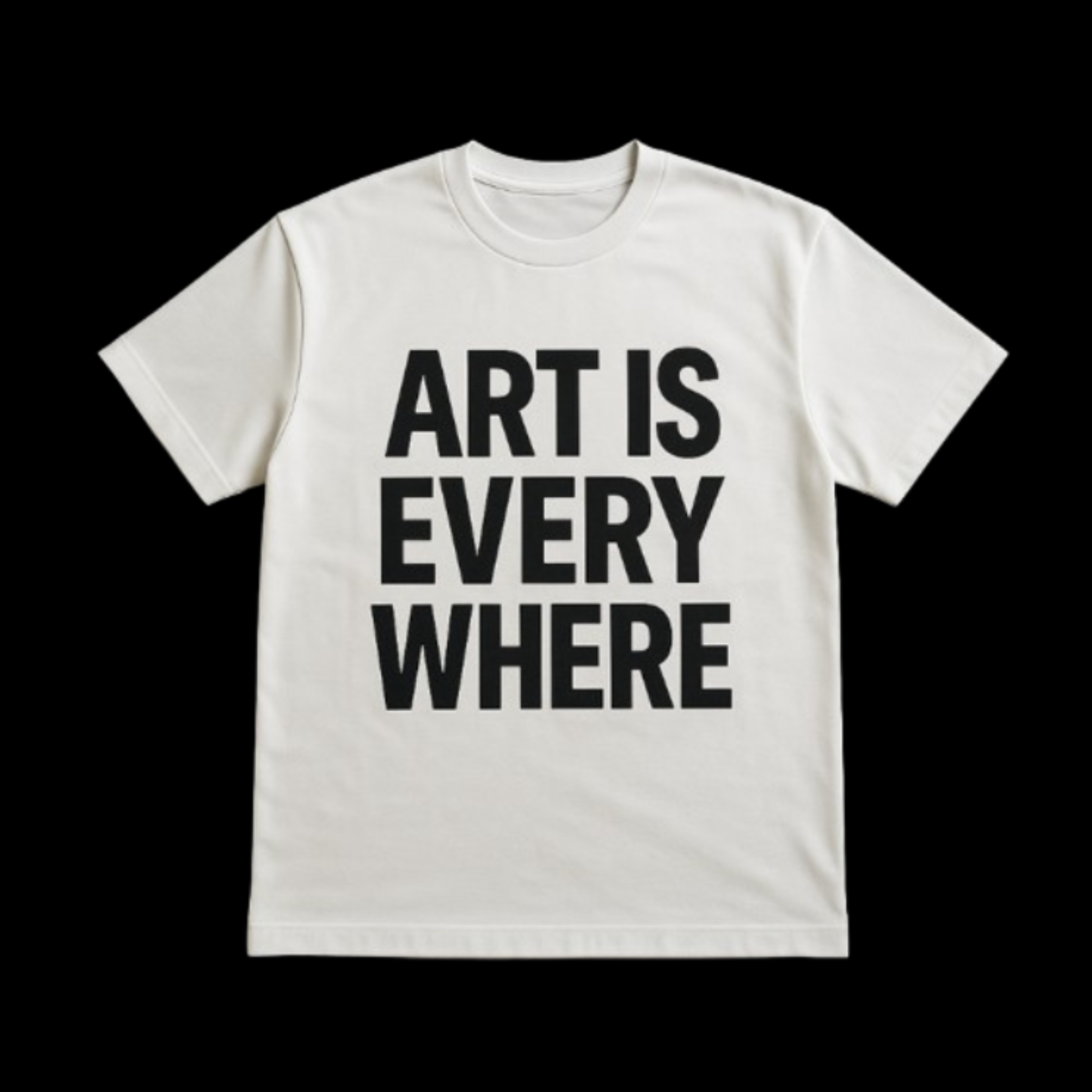 'ART IS EVERYWHERE' Tee