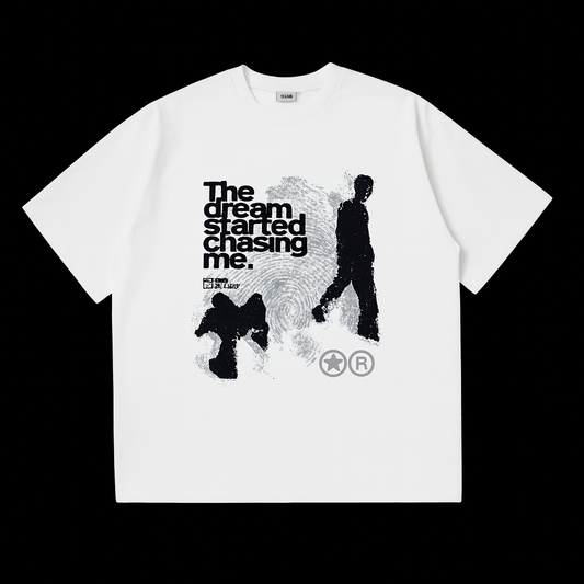 'DREAM STARTED CHASING ME' Tee
